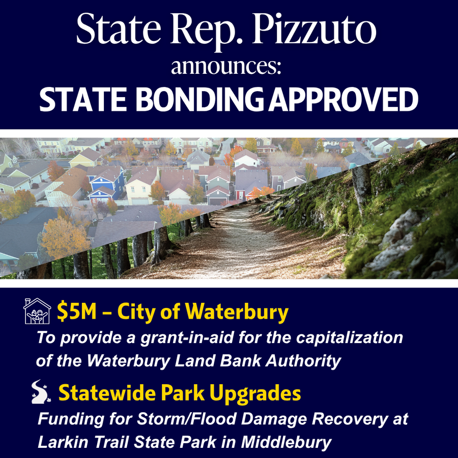 Rep. Pizzuto Applauds Approval of State Bond Money for Waterbury, Middlebury